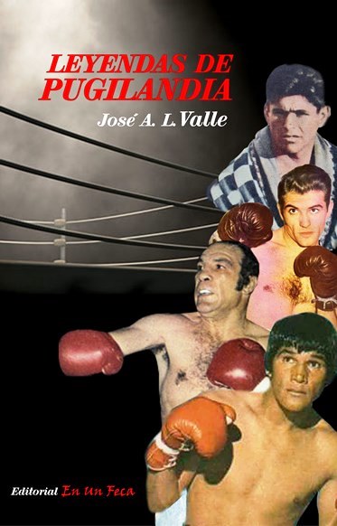 Boxeo: Leyendas de Pugilandia de José Valle